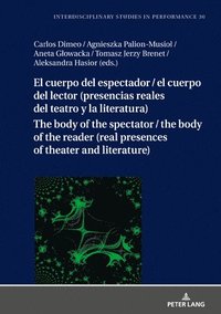 bokomslag El cuerpo del espectador / el cuerpo del lector (presencias reales del teatro y la literatura)