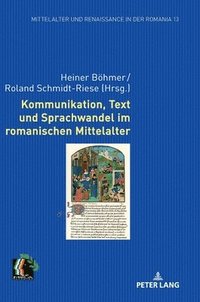 bokomslag Kommunikation, Text und Sprachwandel im romanischen Mittelalter