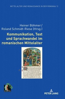 Elmar Eggert, Heiner Böhmer, Roland Schmidt-Riese - Kommunikation, Text und Sprachwandel im romanischen Mittelalter, Inbunden