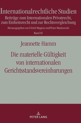 Jeannette Hamm, Peter Mankowski - materielle Gueltigkeit von internationalen Gerichtsstandsvereinbarungen, Inbunden
