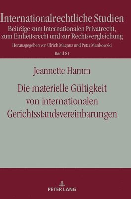 Die materielle Gueltigkeit von internationalen Gerichtsstandsvereinbarungen 1