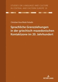 bokomslag Sprachliche Grenzziehungen in der griechisch-mazedonischen Kontaktzone im 20. Jahrhundert