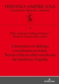 bokomslag Literaturas en dialogo y escrituras en redes. Textos criticos sobre escritoras de America y Espana