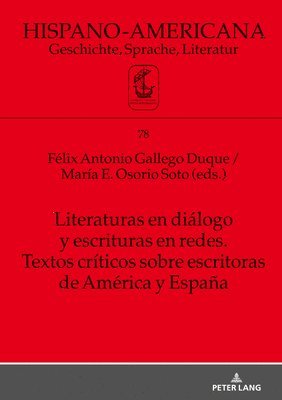 Jan-Henrik Witthaus, Félix Antonio Gallego Duque, María E Osorio Soto, Felix Antonio Gallego Duque, Maria E Osorio Soto, María E. Osorio Soto - Literaturas En Diálogo Y Escrituras En Redes. Textos Críticos Sobre Escritoras de América Y España, Inbunden