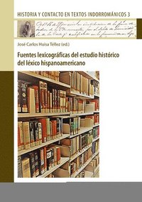 bokomslag Fuentes lexicogrficas del estudio histrico del lxico hispanoamericano