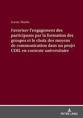 bokomslag Favoriser l'engagement des participants par la formation des groupes et le choix des moyens de communication dans un projet COIL en contexte universitaire