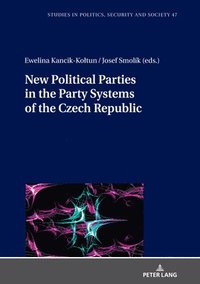 bokomslag New Political Parties in the Party Systems of the Czech Republic