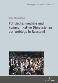 bokomslag Politische, mediale und kommunikative Dimensionen der Weblogs in Russland