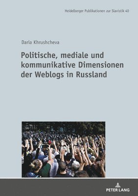 Daria Khrushcheva, Christoph Garstka - Politische, mediale und kommunikative Dimensionen der Weblogs in Russland, Inbunden