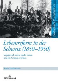 bokomslag Lebensreform in der Schweiz (1850-1950)