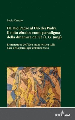 bokomslag Da Dio Padre al Dio dei Padri Il mito ebraico come paradigma della dinamica del S (C.G. Jung)