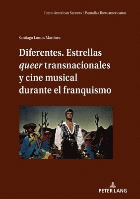 bokomslag Diferentes. Estrellas queer transnacionales Y cine musical durante el franquismo