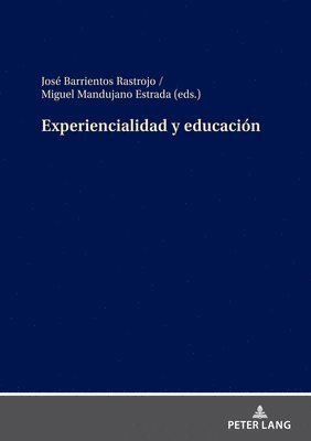 José Barrientos-Rastrojo, Miguel Mandujano Estrada, Jose Barrientos-Rastrojo, José - Experiencialidad y educación, Inbunden