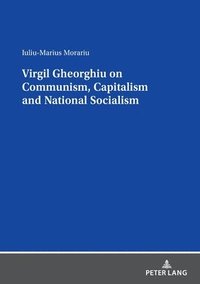 bokomslag Virgil Gheorghiu on Communism, Capitalism and National Socialism