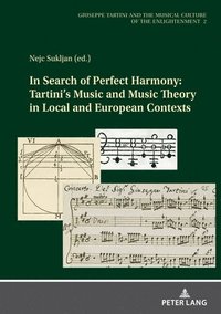 bokomslag In Search of Perfect Harmony: Tartini's Music and Music Theory in Local and European Contexts