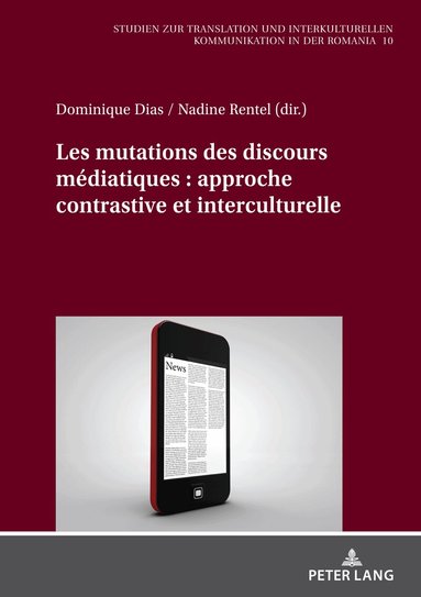 Dominique Dias, Nadine Rentel - Les mutations des discours médiatiques : approche contrastive et interculturelle, Inbunden
