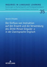 bokomslag Der Einfluss von Instruktion auf den Erwerb und die Verwendung des Dritte Person Singular -s in der Zweitsprache Englisch
