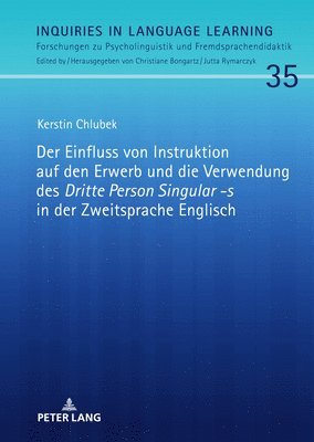 Der Einfluss von Instruktion auf den Erwerb und die Verwendung des Dritte Person Singular -s in der Zweitsprache Englisch 1