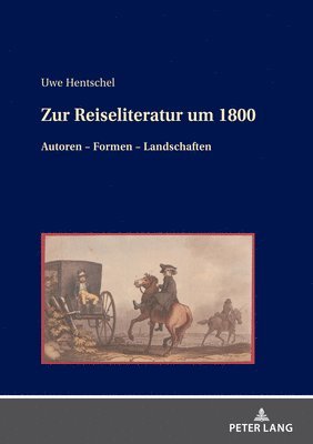Uwe Hentschel - Zur Reiseliteratur um 1800, Inbunden