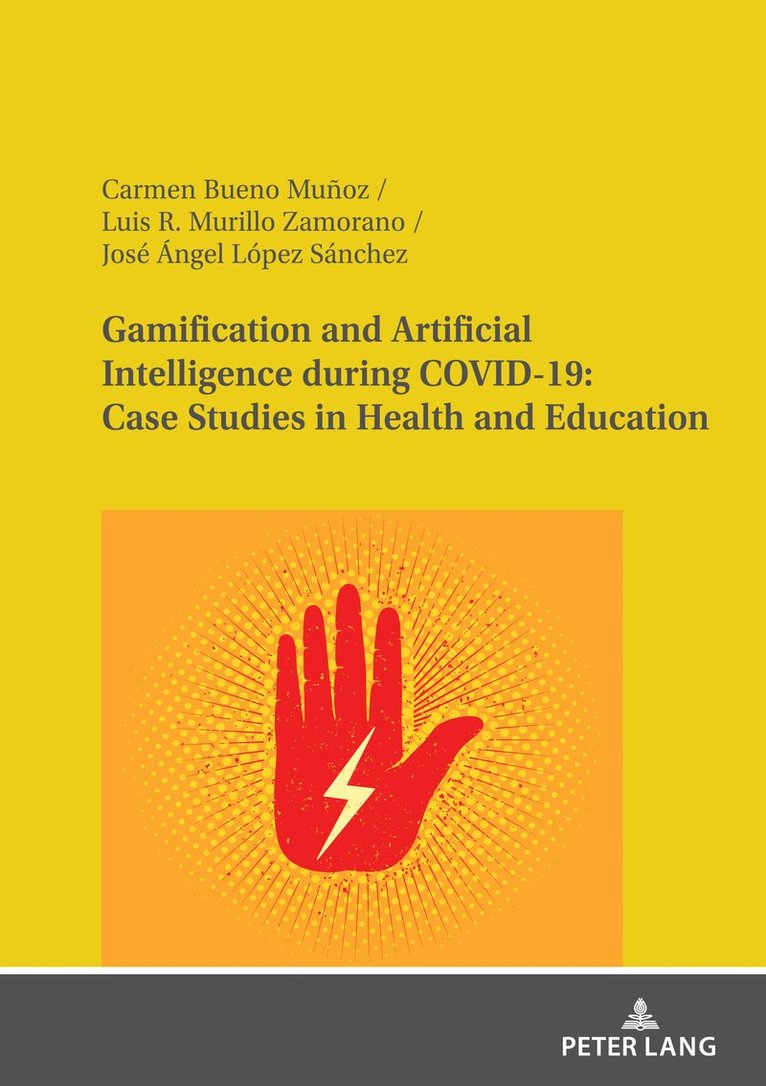 Carmen Bueno Muñoz, Luis R. Murillo Zamorano, José Ángel López Sánchez, Carmen Bueno Munoz, Jose Angel Lopez Sanchez - Gamification and Artificial Intelligence during COVID-19: Case Studies in Health and Education, Inbunden