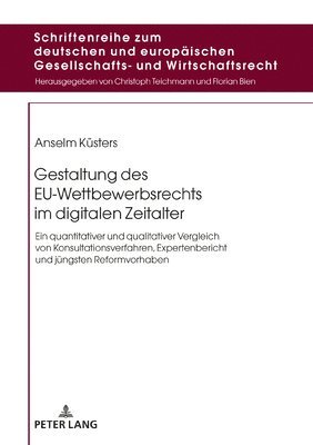 Anselm Küsters, Florian Bien - Gestaltung des EU-Wettbewerbsrechts im digitalen Zeitalter, Inbunden