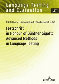 bokomslag Festschrift in Honour of Guenther Sigott: Advanced Methods in Language Testing
