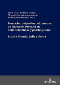 bokomslag Formacin del profesorado europeo de Educacin Primaria en multiculturalidad y plurilingueismo