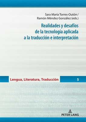 Realidades y desafos de la tecnologa aplicada a la traduccin e interpretacin 1