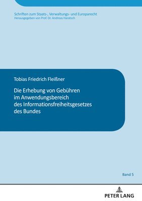 Tobias Fleißner, Andreas Haratsch - Erhebung von Gebuehren im Anwendungsbereich des Informationsfreiheitsgesetzes des Bundes, Inbunden