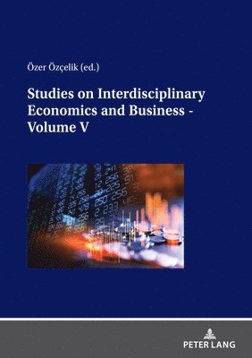Studies on Interdisciplinary Economics and Business - Volume V 1