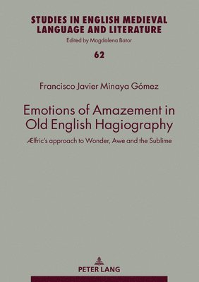 Emotions of Amazement in Old English Hagiography 1