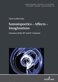 bokomslag Somatopoetics - Affects - Imaginations