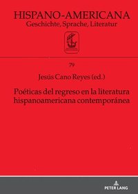 bokomslag Poticas del regreso en la literatura hispanoamericana contempornea