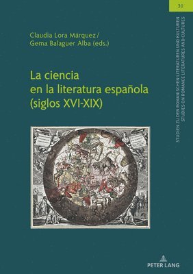 Claudia Lora Márquez, Gema Balaguer Alba - Ciencia En La Literatura Española (Siglos XVI-XIX), Inbunden