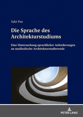 Yafei Pan - Sprache des Architekturstudiums, Inbunden