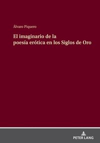 bokomslag El Imaginario de la Poesa Ertica En Los Siglos de Oro