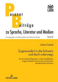 bokomslag Zugewandert in die Schweiz und doch unterwegs