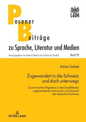 Adam Sobek, Andrzej Denka - Zugewandert in die Schweiz und doch unterwegs, Inbunden