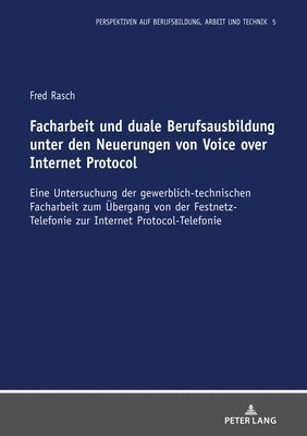 bokomslag Facharbeit und duale Berufsausbildung unter den Neuerungen von Voice over Internet Protocol