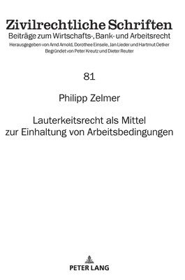 Philipp Zelmer, Hartmut Oetker - Lauterkeitsrecht ALS Mittel Zur Einhaltung Von Arbeitsbedingungen, Inbunden