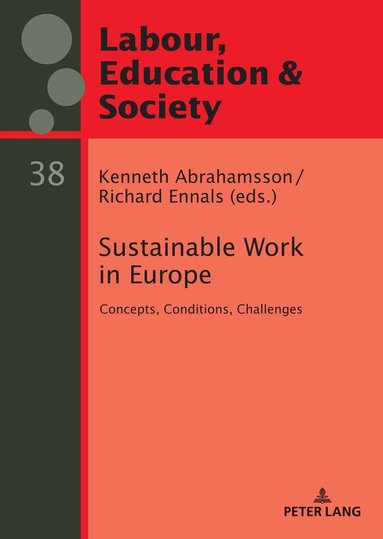 Kenneth Abrahamsson, Richard Ennals - Sustainable Work in Europe, Inbunden