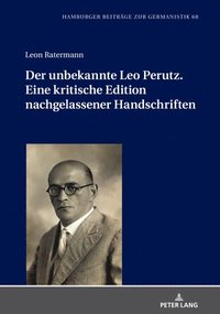 bokomslag Der unbekannte Leo Perutz. Eine kritische Edition nachgelassener Handschriften