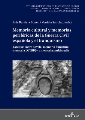 bokomslag Memoria Cultural Y Memorias Perifricas de la Guerra Civil Espaola Y El Franquismo