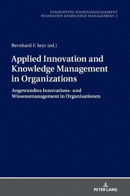 bokomslag Applied Innovation and Knowledge Management in Organizations