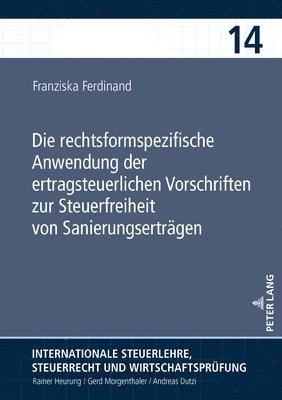 Die rechtsformspezifische Anwendung der ertragsteuerlichen Vorschriften zur Steuerfreiheit von Sanierungsertraegen 1