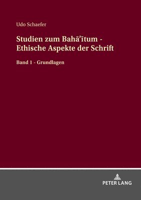 bokomslag Studien zum Bah&#257;'&#299;tum - Ethische Aspekte der Schrift