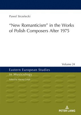 bokomslag New Romanticism in the Works of Polish Composers After 1975