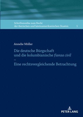 bokomslag Die deutsche Buergschaft und die kolumbianische fianza civil - Eine rechtsvergleichende Betrachtung