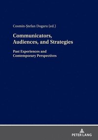 bokomslag Communicators, Audiences, and Strategies