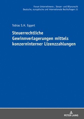 Tobias Eggert, Oliver Fehrenbacher - Steuerrechtliche Gewinnverlagerungen mittels konzerninterner Lizenzzahlungen, Inbunden